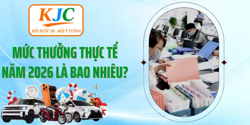 Mức Thưởng Thực Tế Năm 2026 Là Bao Nhiêu?